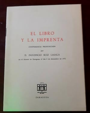 Imagen del vendedor de EL LIBRO Y LA IMPRENTA Conferencia pronunciada en el Ateneo de Zaragoza, el da 4 de diciembre de 1972 a la venta por Librera Pramo