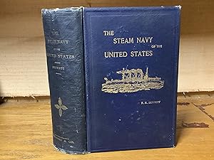 Imagen del vendedor de The Steam Navy of the United States. A History of the Growth of the Steam Vessel of War in the U.S. Navy, and of the Naval Engineer Corps. a la venta por ROBIN RARE BOOKS at the Midtown Scholar