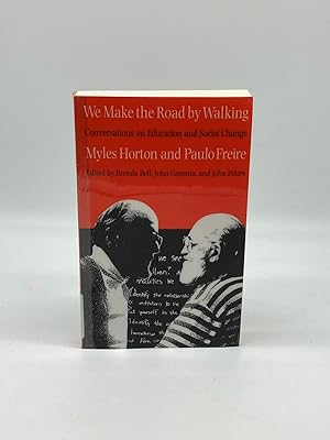 Imagen del vendedor de We Make the Road by Walking Conversations on Education and Social Change a la venta por True Oak Books