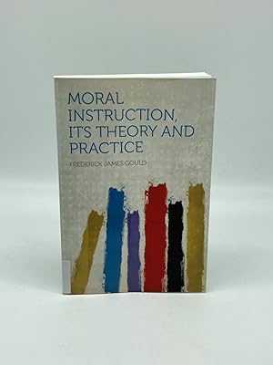 Imagen del vendedor de Moral Instruction, its Theory and Practice a la venta por True Oak Books