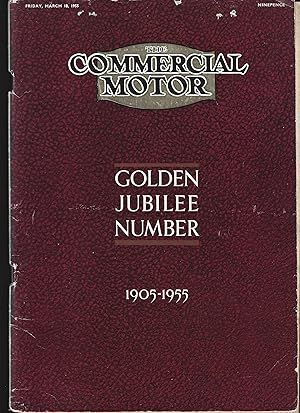 The Commercial Motor Golden Jubilee Number 1905 - 1955