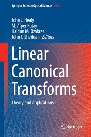 Image du vendeur pour Linear Canonical Transforms : Theory and Applications mis en vente par GreatBookPrices