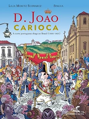 Bild des Verkufers fr D. JOAO CARIOCA - A CORTE PORTUGUESA CHEGA AO BRASIL zum Verkauf von Livraria Ing