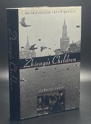 Immagine del venditore per Zhivago's Children: The Last Russian Intelligentsia venduto da Furrowed Brow Books, IOBA