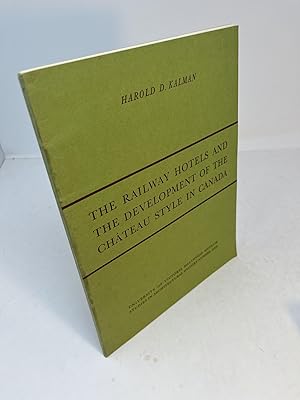 Imagen del vendedor de THE RAILWAY HOTELS AND THE DEVELOPMENT OF THE CHATEAU STYLE IN CANADA Studies In Architectural History Number One a la venta por Frey Fine Books