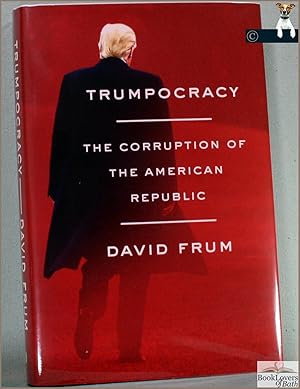 Bild des Verkufers fr Trumpocracy: The Corruption of the American Republic zum Verkauf von BookLovers of Bath