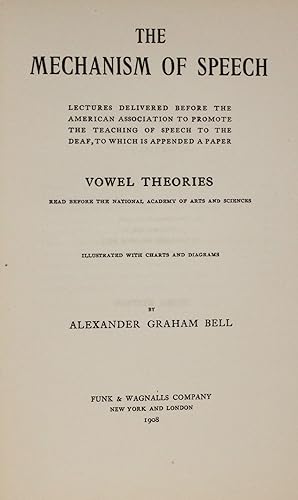 Bild des Verkufers fr The Mechanism of Speech: Lectures Delivered Before the American Association to Promote the Teaching of Speech to the Deaf, To Which is Appended a Paper 'Vowel Theories', Read Before the National Academy of Arts and Sciences zum Verkauf von Minotavros Books,    ABAC    ILAB