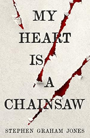 Bild des Verkufers fr My Heart is a Chainsaw (The Indian Lake Trilogy, 1) zum Verkauf von WeBuyBooks