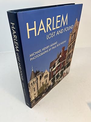HARLEM: LOST AND FOUND. An Architectural and Social History, 1765 - 1915