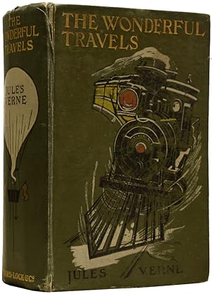 Seller image for The Wonderful Travels. Containing 'Around the World in Eighty Days,' 'Five Weeks in a Balloon,' and 'A Journey into the Interior of the Earth.' for sale by Adrian Harrington Ltd, PBFA, ABA, ILAB