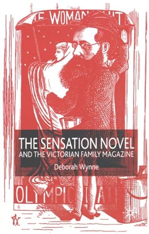 Image du vendeur pour Sensation Novel and the Victorian Family Magazine mis en vente par GreatBookPrices