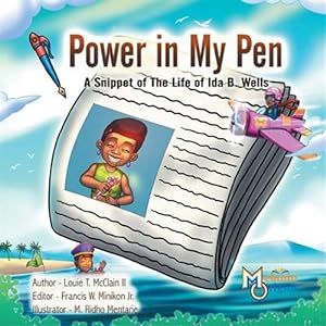 Bild des Verkufers fr Power in My Pen: A Snippet of the Life of Ida B. Wells zum Verkauf von GreatBookPrices