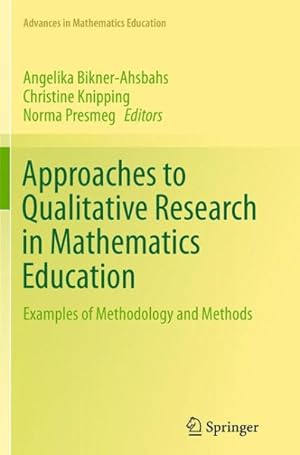 Seller image for Approaches to Qualitative Research in Mathematics Education : Examples of Methodology and Methods for sale by GreatBookPrices