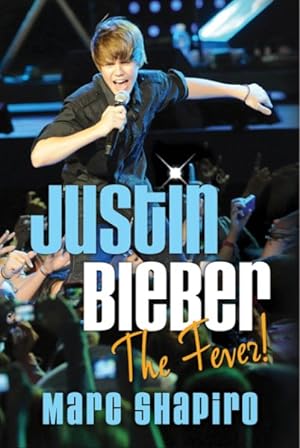 Seller image for Justin Bieber : The Fever! for sale by GreatBookPrices