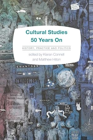Immagine del venditore per Cultural Studies 50 Years On : History, Practice and Politics venduto da GreatBookPrices