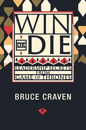 Bild des Verkufers fr Win or Die : Leadership Secrets from Game of Thrones zum Verkauf von GreatBookPrices