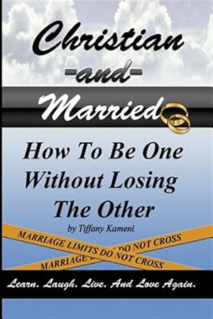 Imagen del vendedor de Christian and Married: How to Be One Without Losing the Other a la venta por GreatBookPrices