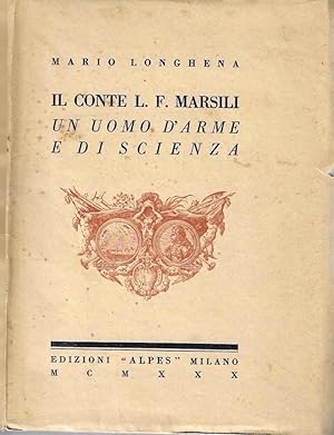 Seller image for Il Conte L.F. Marsili, un uomo d'arme e di scienza for sale by Messinissa libri