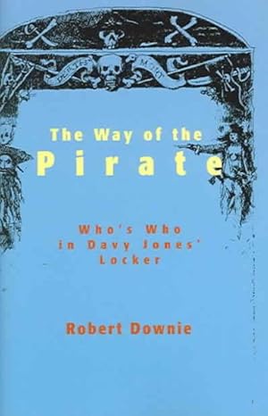 Seller image for Way of the Pirate : A Biographical Directory of Pirates, Buccaneers And Privateers for sale by GreatBookPrices