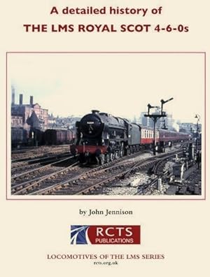 A Detailed History of The LMS Royal Scot 4-6-0s