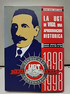 La UGT de vigo: una aproximación histórica 1898-1998