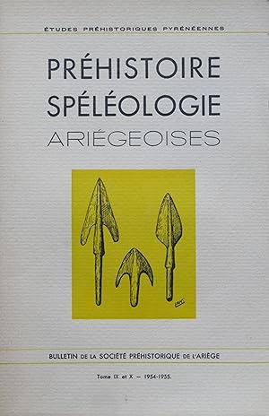 PRÉHISTOIRE SPÉLÉOLOGIE ARIÉGEOISES Tomes IX et X - 1954-1955