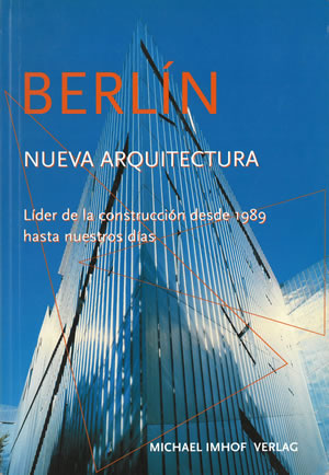 Seller image for BERLN. NUEVA ARQUITECTURA. Lder de la construccin desde 1989 hasta nuestros das. for sale by Librera Anticuaria Galgo