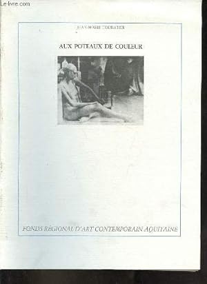 Image du vendeur pour Aux poteaux de couleur - Collection du FRAC Aquitaine. mis en vente par Le-Livre