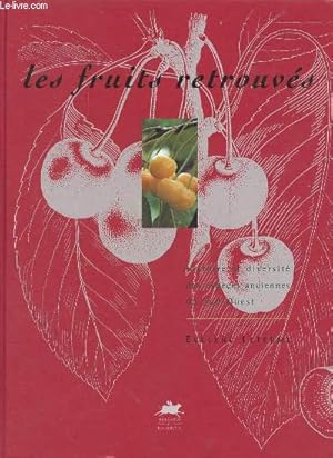 Bild des Verkufers fr Les fruits retrouvs - Histoire et diversit des espces anciennes du Sud-Ouest - ddicace de l'auteur. zum Verkauf von Le-Livre