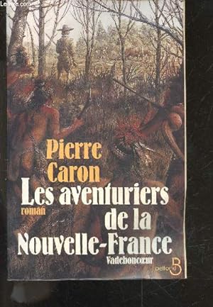 Bild des Verkufers fr Les aventuriers de la Nouvelle-France - roman - edition revue et corrigee zum Verkauf von Le-Livre