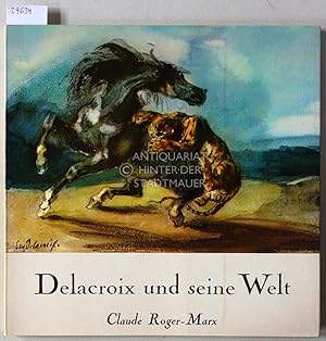 Imagen del vendedor de Delacroix und seine Welt. a la venta por Antiquariat hinter der Stadtmauer
