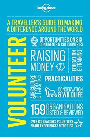 Seller image for Volunteer: A Traveller's Guide to Making a Difference Around the World (Lonely Planet) for sale by WeBuyBooks