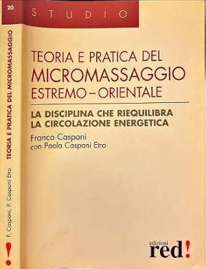 Imagen del vendedor de Teoria e pratica del micromassaggio estremo-orientale. a la venta por Libreria La Fenice di Pietro Freggio