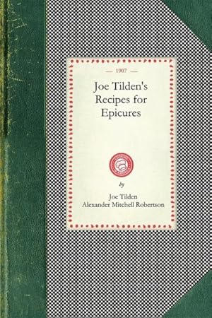 Image du vendeur pour Joe Tilden's Recipes for Epicures mis en vente par GreatBookPrices