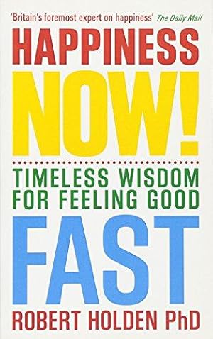 Bild des Verkufers fr Happiness Now!: Timeless Wisdom for Feeling Good Fast zum Verkauf von WeBuyBooks