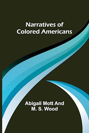 Seller image for Narratives of Colored Americans for sale by moluna