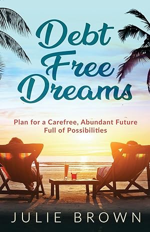 Image du vendeur pour Debt Free Dreams: Plan for a Carefree, Abundant Future Full of Possibilities mis en vente par moluna
