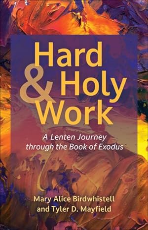 Imagen del vendedor de Hard and Holy Work : A Lenten Journey Through the Book of Exodus a la venta por GreatBookPrices
