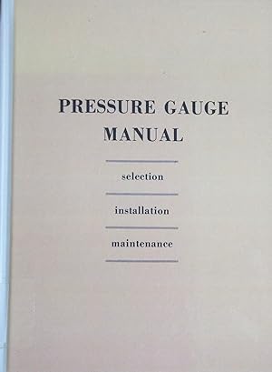 Imagen del vendedor de Pressure Guage Manual Selection, Installation, Maintenance a la venta por GuthrieBooks