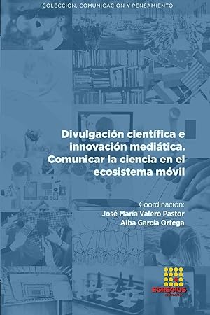 Seller image for Divulgacin cientfica e innovacin meditica. Comunicar la ciencia en el ecosistema mvil for sale by moluna