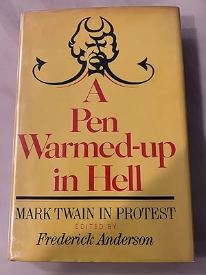 Seller image for A Pen Warmed Up In Hell: Mark Twain in Protest for sale by Allen's Rare Books