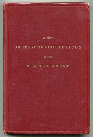A New Greek-English Lexicon to the New Testament
