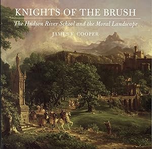 Seller image for Knights of the Brush: The Hudson River School and the Moral Landscape for sale by The Anthropologists Closet