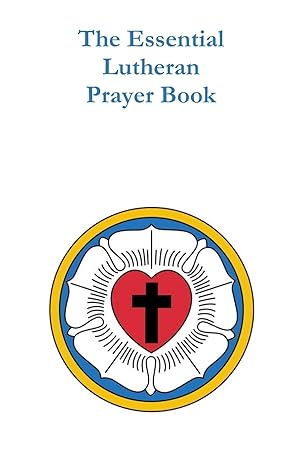 Bild des Verkufers fr The Essential Lutheran Prayer Book zum Verkauf von moluna