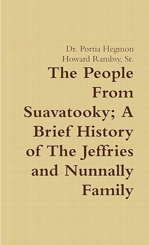 Seller image for The People From Suavatooky A Brief History of The Jeffries and Nunnally Family for sale by moluna