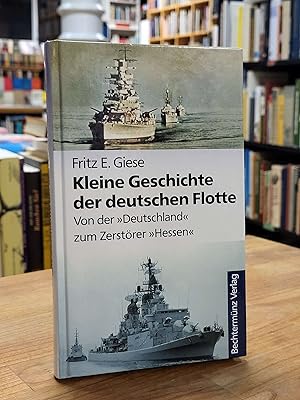 Bild des Verkufers fr Kleine Geschichte der deutschen Flotte - Von der "Deutschland" zum Zerstrer "Hessen", zum Verkauf von Antiquariat Orban & Streu GbR