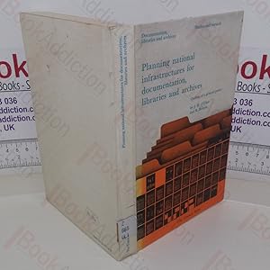 Seller image for Planning National Infrastructures for Documentation, Libraries and Archives: Outline of a General Policy for sale by BookAddiction (ibooknet member)