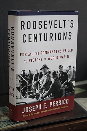 Roosevelt's centurions. FDR and the commanders he led to victory in World War II.