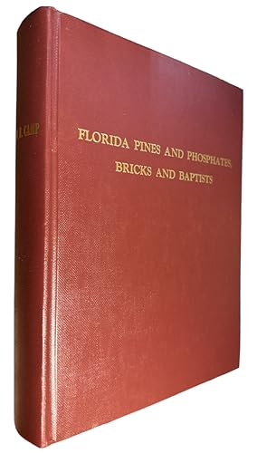 Bild des Verkufers fr Florida Pines and Phosphates, Bricks and Baptists The Life of Dr. Benjamin Franklin Camp zum Verkauf von First Coast Books