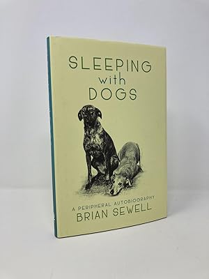 Imagen del vendedor de Sleeping with Dogs: A Peripheral Autobiography a la venta por Southampton Books